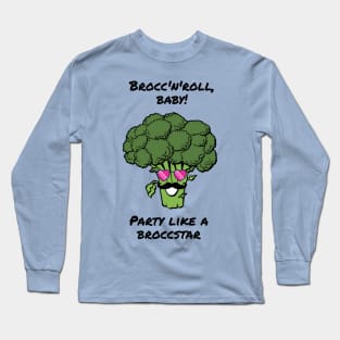 Brocc'n'roll, party like a broccstar - cute & funny broccoli pun Long Sleeve T-Shirt